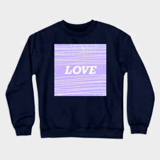 Love !! Crewneck Sweatshirt